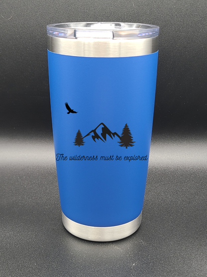 The Wilderness Must Be Explored - Coffee Tumbler - Water Tumbler - Bigfoot Bigheart Studio