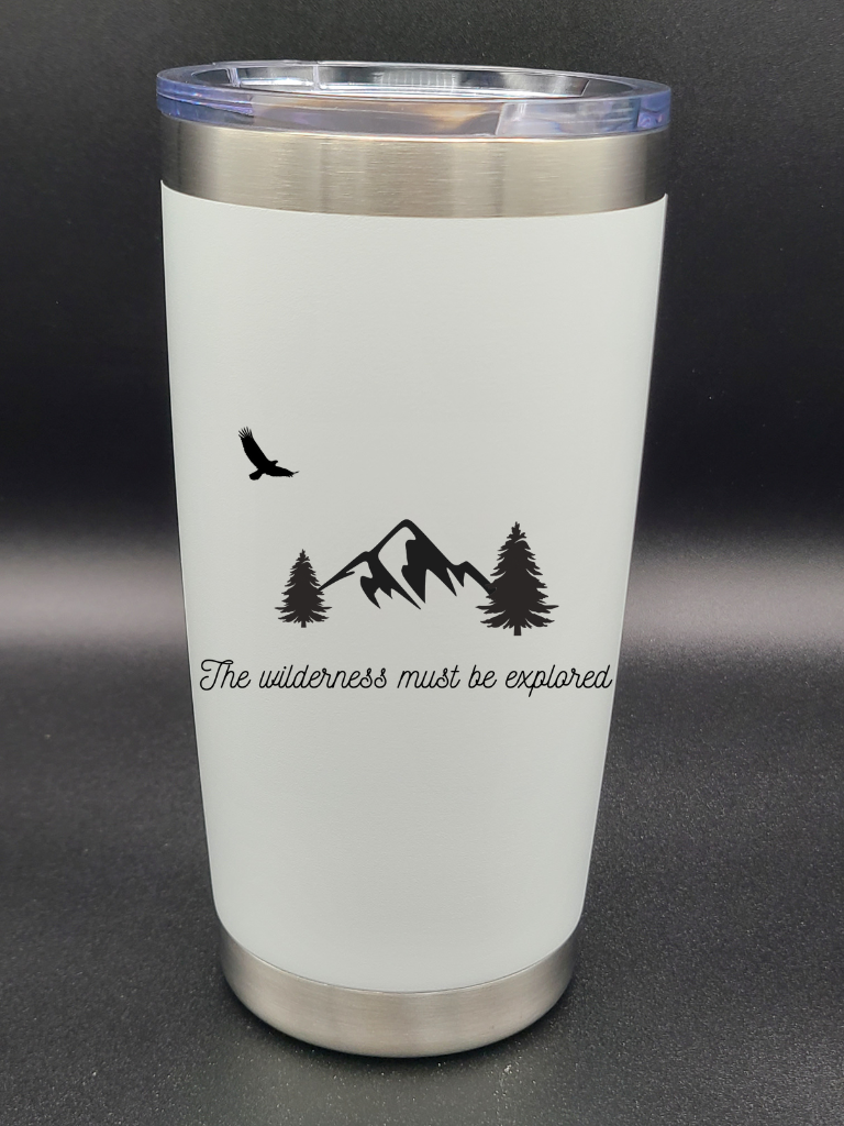 The Wilderness Must Be Explored - Coffee Tumbler - Water Tumbler - Bigfoot Bigheart Studio