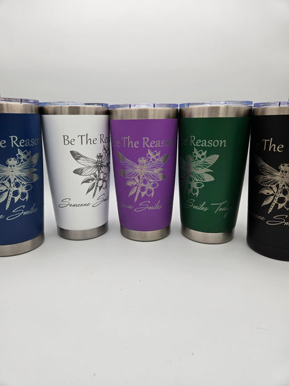 Be The Reason - Coffee Cup - Tumbler