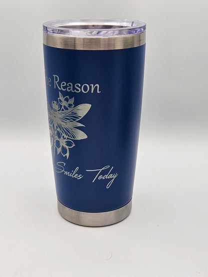 Be The Reason - Coffee Cup - Tumbler