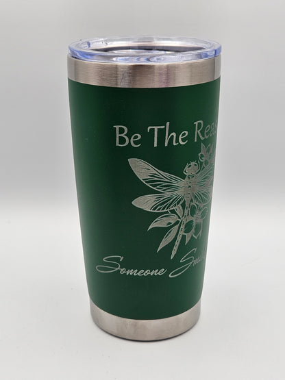 Be The Reason - Coffee Cup - Tumbler