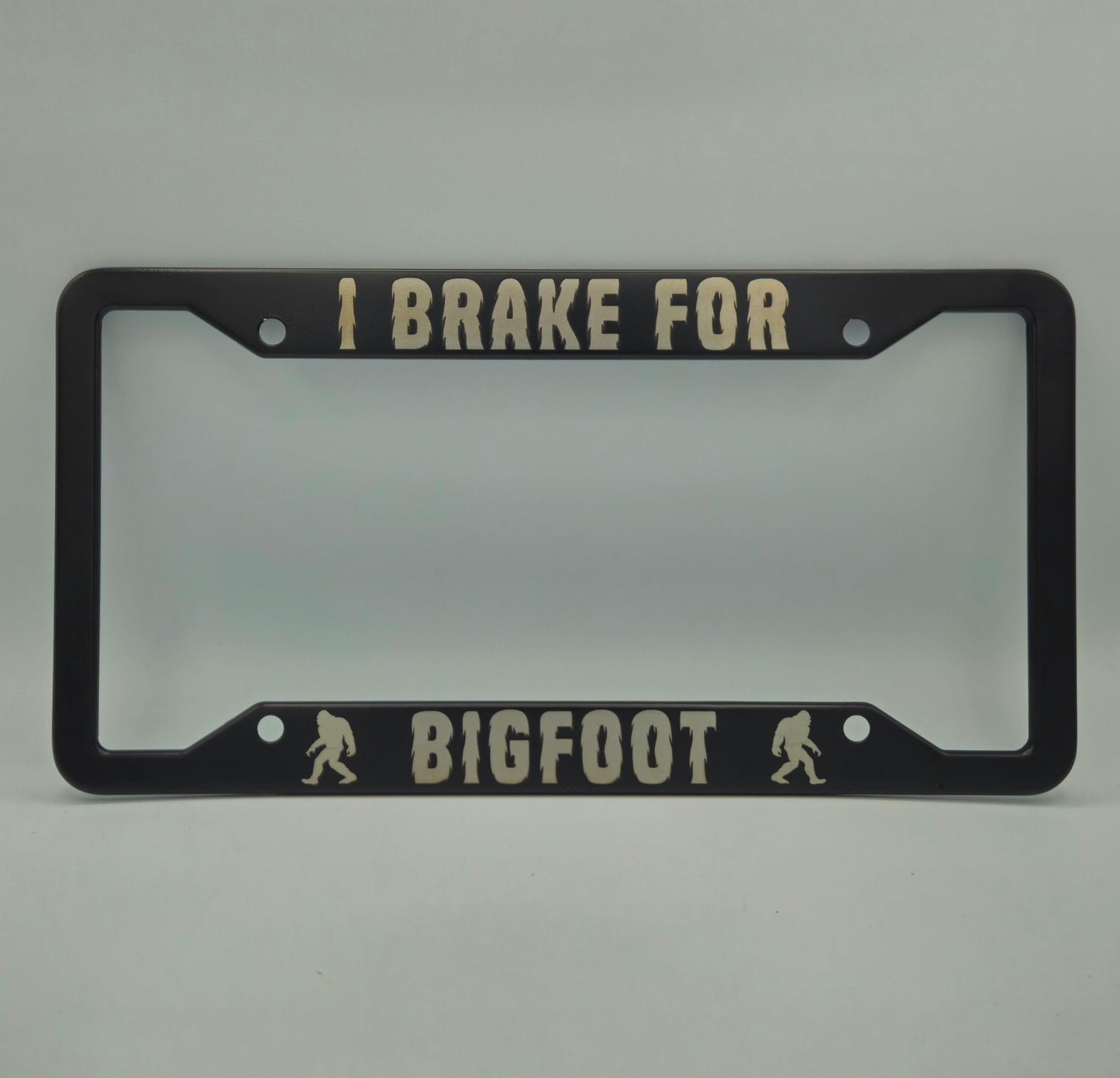 I Brake for Bigfoot - Metal License Plate Frame