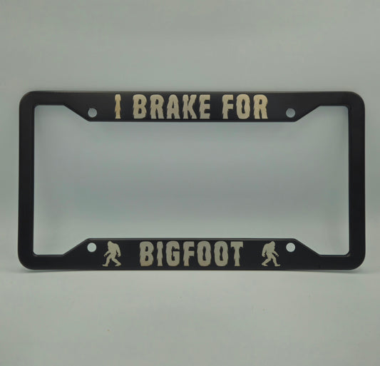 I Brake for Bigfoot - Metal License Plate Frame