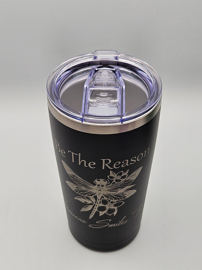 Be The Reason - Coffee Cup - Tumbler
