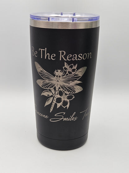 Be The Reason - Coffee Cup - Tumbler