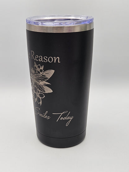Be The Reason - Coffee Cup - Tumbler