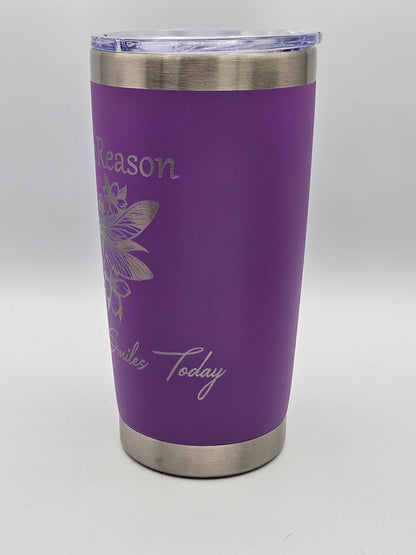 Be The Reason - Coffee Cup - Tumbler